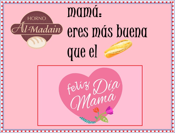 mamá eres más buena que el pan
